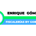 Enrique Gomez Fiscalerias GOBERMX